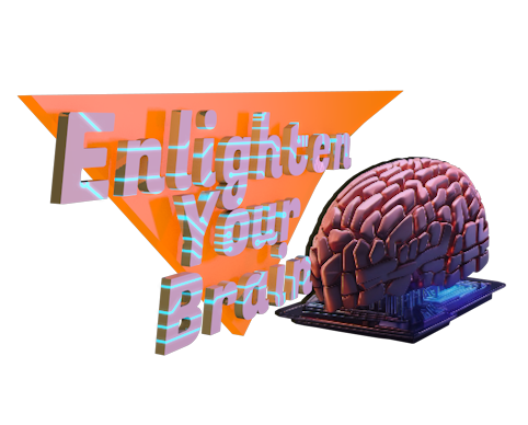 Enlighten Your Brain